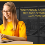 Gig Economy Goldmines: Unique Freelance Opportunities You Haven’t Considered