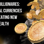 “Crypto Millionaires: How Digital Currencies are Creating New Wealth”